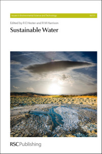 Roy M. Harrison, Ronald E. Hester — Sustainable Water (Issues in Environmental Science and Technology, Volume 31)