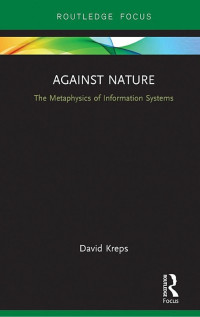 David Kreps — Against Nature: The Metaphysics of Information Systems