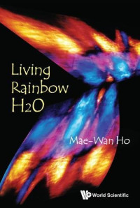 Mae-Wan Ho — Living Rainbow H2O