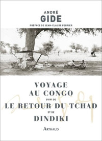 André Gide — Voyage au Congo : suivi de le retour du Tchad et de Dindiki