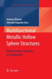 Andreas Öchsner, Christian Augustin (auth.), Andreas Öechsner, Christian Augustin (eds.) — Multifunctional Metallic Hollow Sphere Structures: Manufacturing, Properties and Application