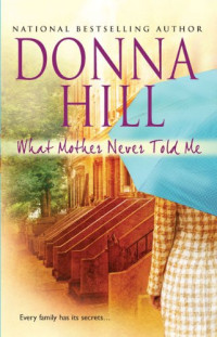 Donna Hill — What Mother Never Told Me