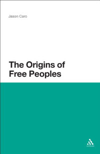 Jason Caro — The Origins of Free Peoples