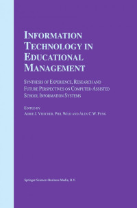 Adrie J. Visscher (auth.), Adrie J. Visscher, Phil Wild, Alex C. W. Fung (eds.) — Information Technology in Educational Management