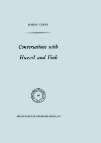 Dorion Cairns (auth.) — Conversations with Husserl and Fink