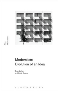 Sean Latham; Gayle Rogers — Modernism: Evolution of an Idea