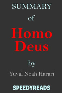 SpeedyReads — Summary of Homo Deus