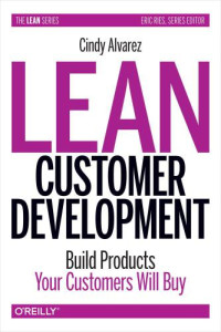 Cindy Alvarez — Lean customer development: building products your customers will buy