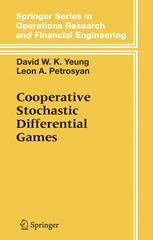 David W. K. Yeung, Leon A. Petrosyan (auth.) — Cooperative Stochastic Differential Games