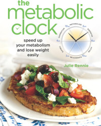 Julie Rennie — The Metabolic Clock: Speed up your metabolism and lose weight easily