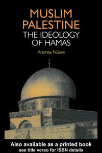 Andrea Nusse — Muslim Palestine : Ideology of Hamas