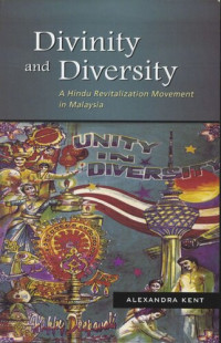 Alexandra Kent — Divinity and Diversity: A Hindu Revitalization Movement in Malaysia