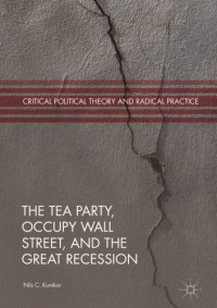 Nils C. Kumkar — The Tea Party, Occupy Wall Street, and the Great Recession