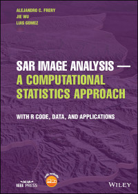 Alejandro C. Frery, Jie Wu, Luis Gomez — SAR Image Analysis - A Computational Statistics Approach: With R Code, Data, and Applications