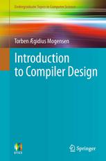 Torben Ægidius Mogensen (auth.) — Introduction to Compiler Design