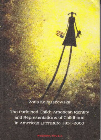 Zofia Kolbuszewska — The purloined child : American identity and representations of childhood in American literature 1851-2000