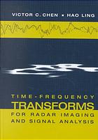 Chen, Victor C.; Ling, Hao — Time-frequency Transforms for Radar Imaging and Signal Analysis (Artech House radar library)