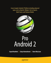 Sayed Y. Hashimi, Satya Komatineni, Dave MacLean — Pro Android 2