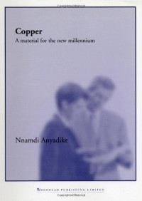 Nnamdi Anyadike (Auth.) — Copper. A Material for the New Millennium