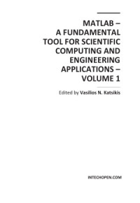 Vasilios N. Katsikis — MATLAB - A Fundamental Tool for Scientific Computing and Engineering Applications. Volume 1