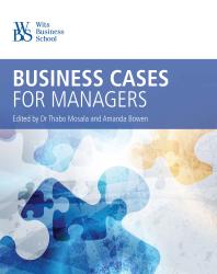 Thabo Mosala; Amanda Bowen — Business Cases for Managers : South African cases for Management Education