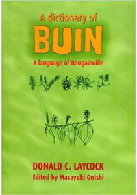 Donald C. Laycock, Masayuki Onishi — A Dictionary of Buin: A Language of Bougainville