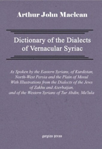 Arthur John Maclean — Dictionary of the Dialects of Vernacular Syriac