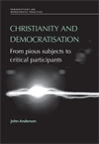 John Anderson; John Anderson — Christianity and Democratisation : From Pious Subjects to Critical Participants