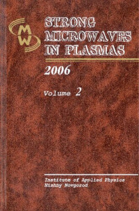 Litvak A.G. (Editor) — Strong microwaves in plasmas (Proceedings of the International Workshop, Nizhny Novgorod, 25 July - 1 August 2005)