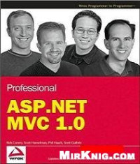 Rob Conery, Scott Hanselman, Phil Haack, Scott Guthrie — Professional ASP.NET MVC 1.0