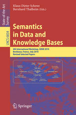 Klaus-Dieter Schewe, Bernhard Thalheim (auth.), Klaus-Dieter Schewe, Bernhard Thalheim (eds.) — Semantics in Data and Knowledge Bases: 4th International Workshops, SDKB 2010, Bordeaux, France, July 5, 2010, Revised Selected Papers