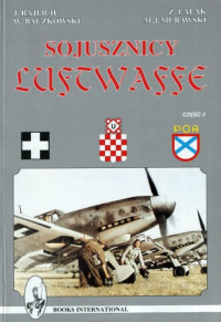 Zbigniew Lalak, Ji&#345;&#237; Rajlich Wies&#322;aw B&#261;czkowski — Sojusznicy Luftwaffe Część 2