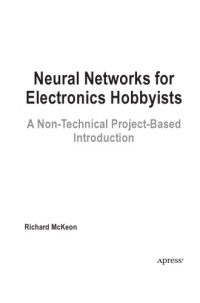 Richard McKeon — Neural Networks for Electronics Hobbyists