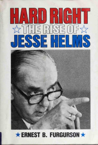 Ernest B. Ferguson — Hard Right: The Rise of Jesse Helms