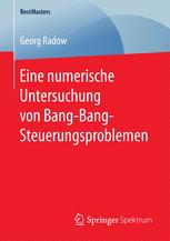 Georg Radow (auth.) — Eine numerische Untersuchung von Bang-Bang-Steuerungsproblemen