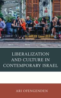 Ari Ofengenden — Liberalization and Culture in Contemporary Israel