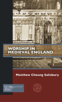 Matthew Cheung Salisbury — Worship in Medieval England