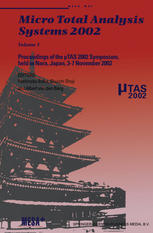 P. Bergveld (auth.), Yoshinobu Baba, Shuichi Shoji, Albert van den Berg (eds.) — Micro Total Analysis Systems 2002: Proceedings of the µTAS 2002 Symposium, held in Nara, Japan, 3–7 November 2002 Volume 1