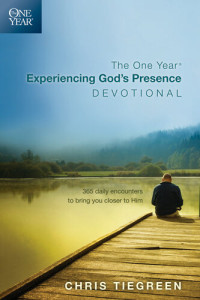 Chris Tiegreen — The One Year Experiencing God's Presence Devotional: 365 Daily Encounters to Bring You Closer to Him