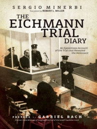 Sergio Minerbi — The Eichmann Trial Diary: A Chronicle of the Holocaust