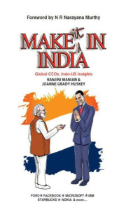 Huskey, Joanne Grady;Manian, Ranjini — Make it in India: Global CEOs, Indo-US Insights