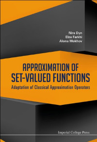 Nira Dyn, Elza Farkhi, Alona Mokhov — Approximation of Set-Valued Functions: Adaptation of Classical Approximation Operators