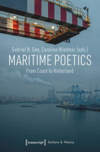 Gabriel N. Gee (editor); Caroline Wiedmer (editor); SNF (editor) — Maritime Poetics: From Coast to Hinterland