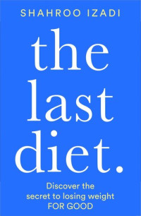 Eva Orsmond — The last diet : cook yourself thin with Dr. Eva