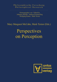 Mary Margaret McCabe (editor); Mark Textor (editor) — Perspectives on Perception