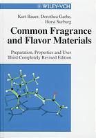 Kurt Bauer; Dorothea Garbe; Horst Surburg — Common fragrance and flavor materials : preparation, properties, and uses