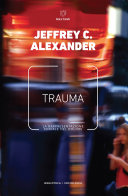 Jeffrey C. Alexander — Trauma: La rappresentazione sociale del dolore