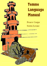  — Peace Corps. Temne Language Manual