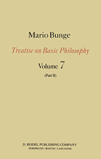 M. Bunge — Treatise on Basic Philosophy Vol 7 Part 2