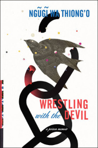 Ngugi Wa Thiong'o — Wrestling with the Devil